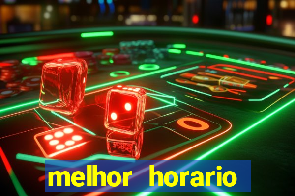 melhor horario jogar fortune tiger